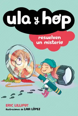 ULA Y HOP RESUELVEN UN MISTERIO (ULA Y HOP 3) ULA Y HOP RESUELVEN UN MISTERIO (ULA Y HOP 3)