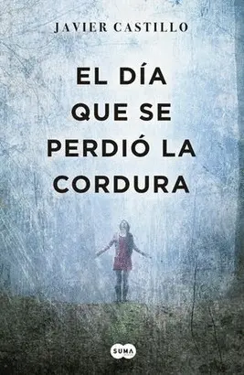 El Día que se Perdió la Cordura