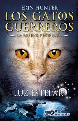 LOS GATOS GUERREROS  LA NUEVA PROFECÍA 4 - LUZ ESTELAR
