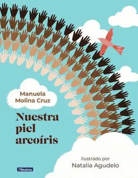 NUESTRA PIEL ARCOÍRIS / OUR RAINBOW-COLORED SKIN