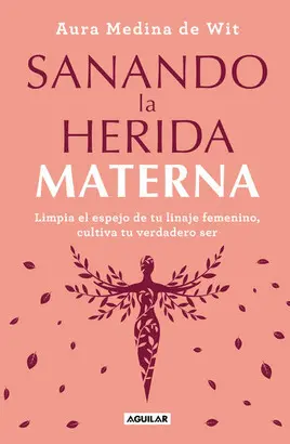 SANANDO LA HERIDA MATERNA