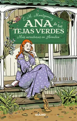 ANA DE LAS TEJAS VERDES 4. MÁS AVENTURAS EN AVONLEA