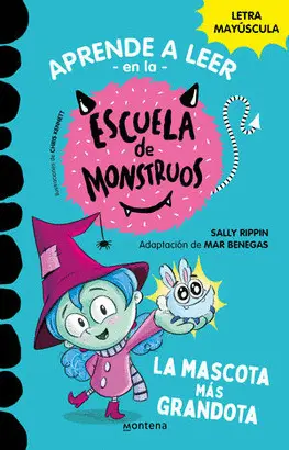 APRENDER A LEER EN LA ESCUELA DE MONSTRUOS 1- LA MASCOTA MÁS GRANDOTA