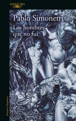 LOS HOMBRES QUE NO FUI