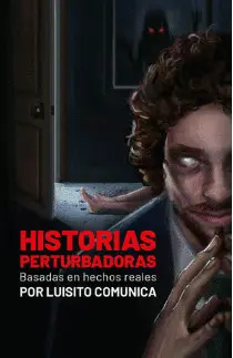 HISTORIAS PERTURBADORAS BASADAS EN HECHOS REALES