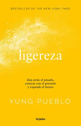 LIGEREZA: DEJA ATRÁS EL PASADO, CONECTA CON EL PRESENTE Y EXPANDE EL FUTURO