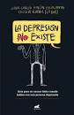 DEPRESION (NO) EXISTE, LA