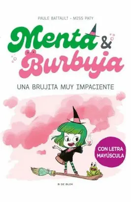 MENTA Y BURBUJA: UNA BRUJITA MUY IMPACIENTE 