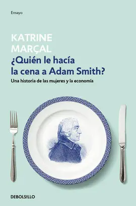¿QUIEN LE HACIA LA CENA A ADAM SMITH?