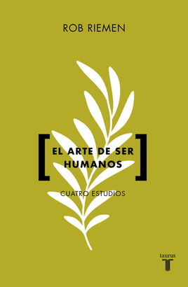 EL ARTE DE SER HUMANOS, CUATRO ESTUDIOS
