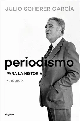 PERIODISMO PARA LA HISTORIA / JOURNALISM FOR THE HISTORY BOOKS