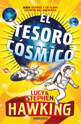 EL TESORO CSMICO ( GEORGE Y LA CLAVE SECRETA DEL UNIVERSO 2 )