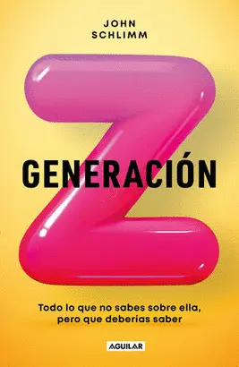 GEN Z. UNA GUÍA PARA ENTENDER A LA NUEVA GENERACIÓN