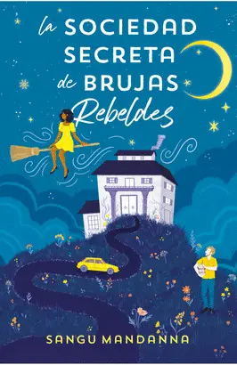 LA SOCIEDAD SECRETA DE LAS BRUJAS REBELDES