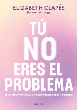 T NO ERES EL PROBLEMA