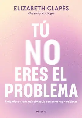 TÚ NO ERES EL PROBLEMA