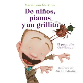 DE NIÑOS, PIANOS Y UN GRILLITO