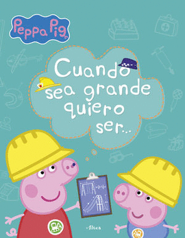 APRENDO CON PEPPA. CUANDO SEA MAYOR, QUIERO SER.... HASBRO - EONE ...