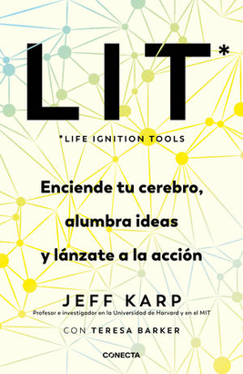 LIT. ENCIENDE TU CEREBRO, ALUMBRA IDEAS Y LNZATE A LA ACCIN