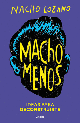 MACHO MENOS. IDEAS PARA DECONSTRUIRTE