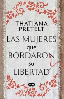 LAS MUJERES QUE BORDARON SU LIBERTAD