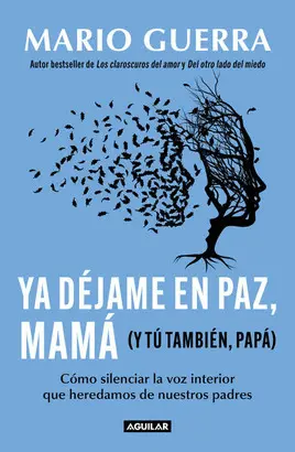 DEJAME EN PAZ MAMA (Y TU TAMBIEN PAPA)