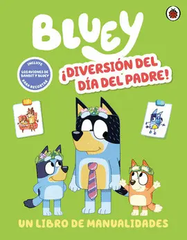 BLUEY. ¡DIVERSION DEL DIA DEL PADRE! LIB