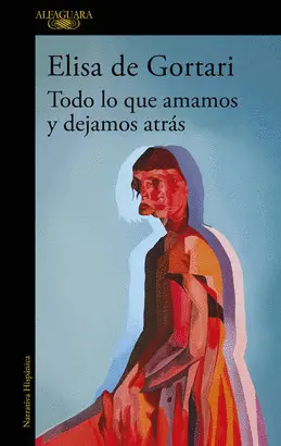 TODO LO QUE AMAMOS Y DEJAMOS ATRÁS
