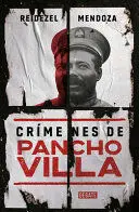 CRÍMENES DE PANCHO VILLA / CRIMES BY PANCHO VILLA