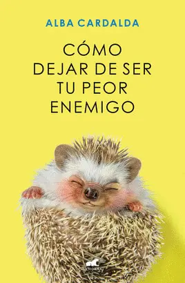 COMO DEJAR DE SER TU PEOR ENEMIGO