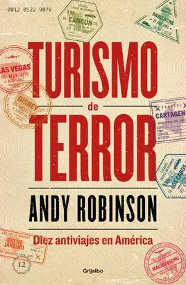 TURISMO DE TERROR. DIEZ ANTIVIAJES EN AM