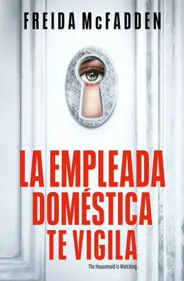 La Empleada Doméstica te Vigila ( la Empleada 3 )