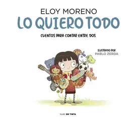 CUENTOS PARA CONTAR ENTRE DOS. LO QUIERO TODO