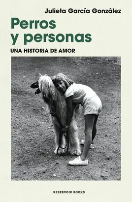 PERROS Y PERSONAS. UNA HISTORIA DE AMOR