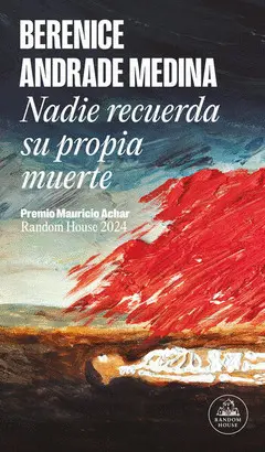 NADIE RECUERDA SU PROPIA MUERTE