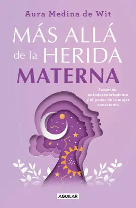 MAS ALLA DE LA HERIDA MATERNA