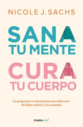 SANA TU MENTE, CURA TU CUERPO. UN PROGRA