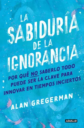 Sabiduria de la Ignorancia, la