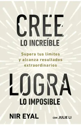 Cree lo Increible, Logra lo Imposible