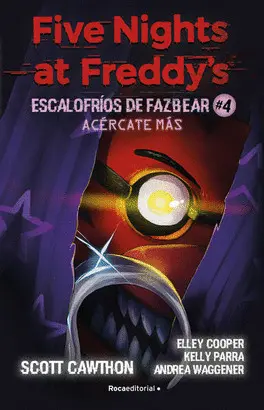 Escalofrios de Fazbear 4. Acercate Mas