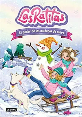 LAS RATITAS 6. EL PODER DE LOS MUÑECOS DE NIEVE