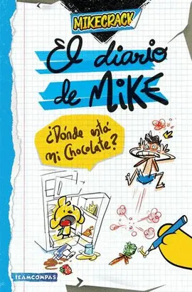 EL DIARIO DE MIKE: ¿DÓNDE ESTÁ MI CHOCOLATE? / MIKE'S DIARY: WHERE IS MY CHOCOLATE?