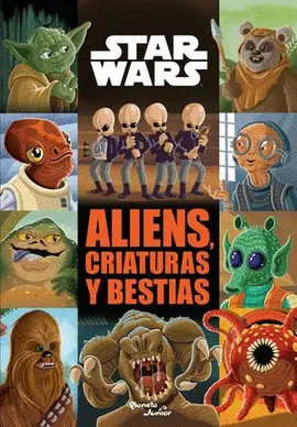 STAR WARS. ALIENS, CRIATURAS Y BESTIAS