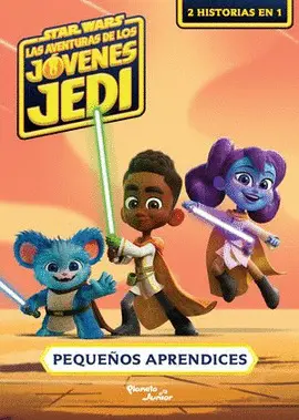 STAR WARS. LAS AVENTURAS DE LOS JÓVENES JEDI. PEQUEÑOS APRENDICES