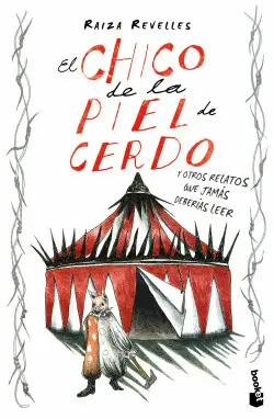 EL CHICO DE LA PIEL DE CERDO Y OTROS RELATOS QUE JAMÁS DEBERÍAS LEER