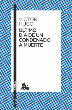 ÚLTIMO DÍA DE UN CONDENADO A MUERTE