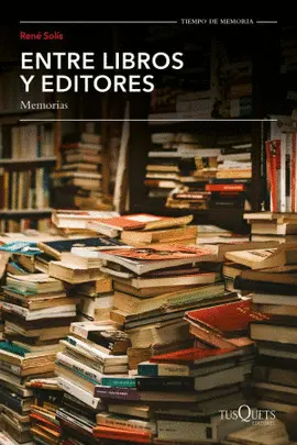 ENTRE LIBROS Y EDITORES, MEMORIAS