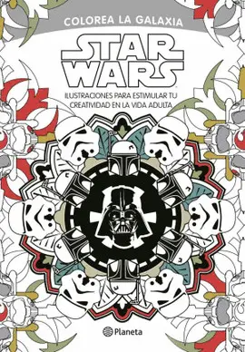 STAR WARS. COLOREA LA GALAXIA