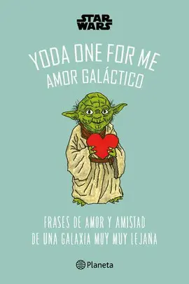 STAR WARS. YODA ONE FOR ME. AMOR GALÁCTICO