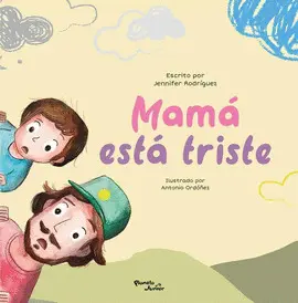 MAMÁ ESTÁ TRISTE